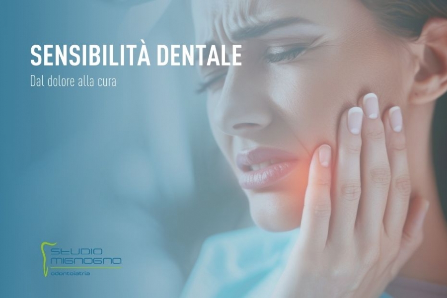 La sensibilità dentale: dal dolore alla cura